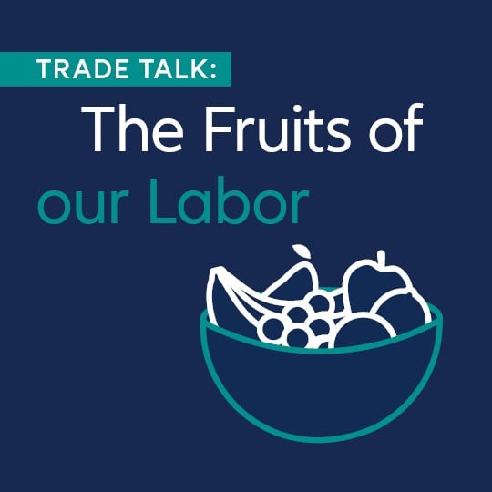 Trade Talk: Fruits of Our Labor | Allianz Trade US